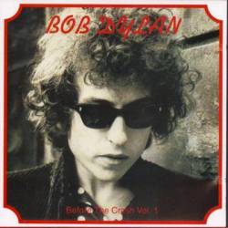 Bob Dylan : Before The Crash Vol. 1